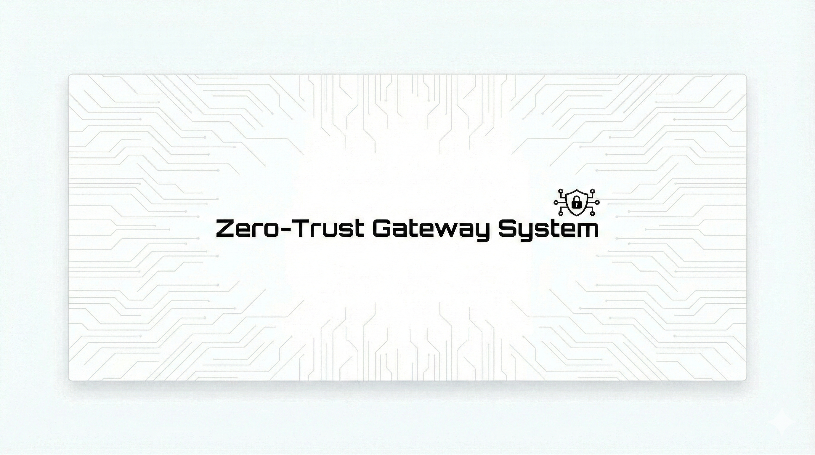 Zero Trust Gateway System — Policy-enforcing Security Layer screenshot